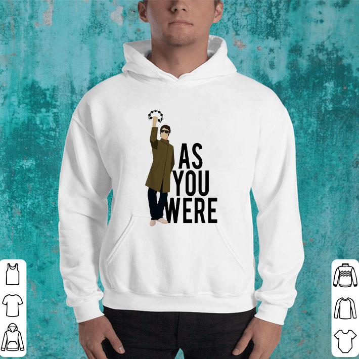 Liam Gallagher as you were shirt 4 - Liam Gallagher as you were shirt