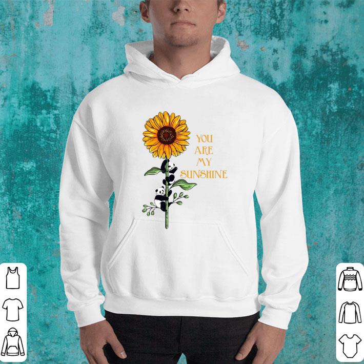 Sunflower panda you are my sunshine shirt 4 - Sunflower panda you are my sunshine shirt