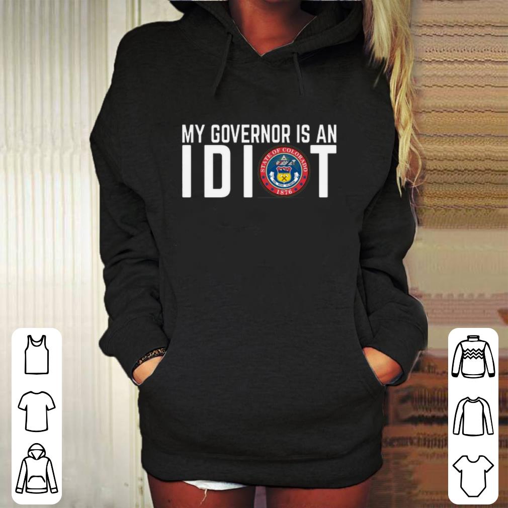 Cheap My governor is an idiot Seal of Colorado shirt 4 - Cheap My governor is an idiot Seal of Colorado shirt