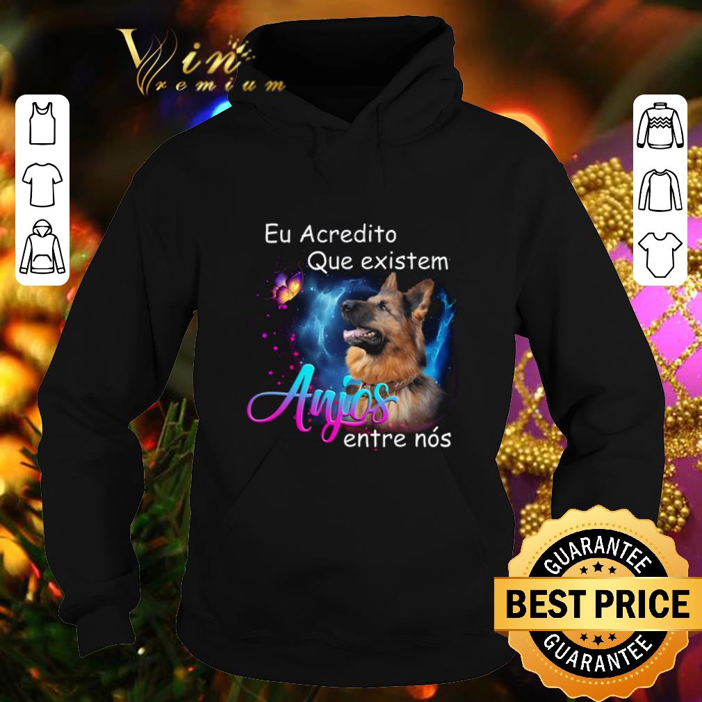 Cool German Shepherd Eu Acredito Que existem Anjos entre nos shirt Cool German Shepherd Eu Acredito Que existem Anjos entre nos shirt 4 - Cool German Shepherd Eu Acredito Que existem Anjos entre nos shirt