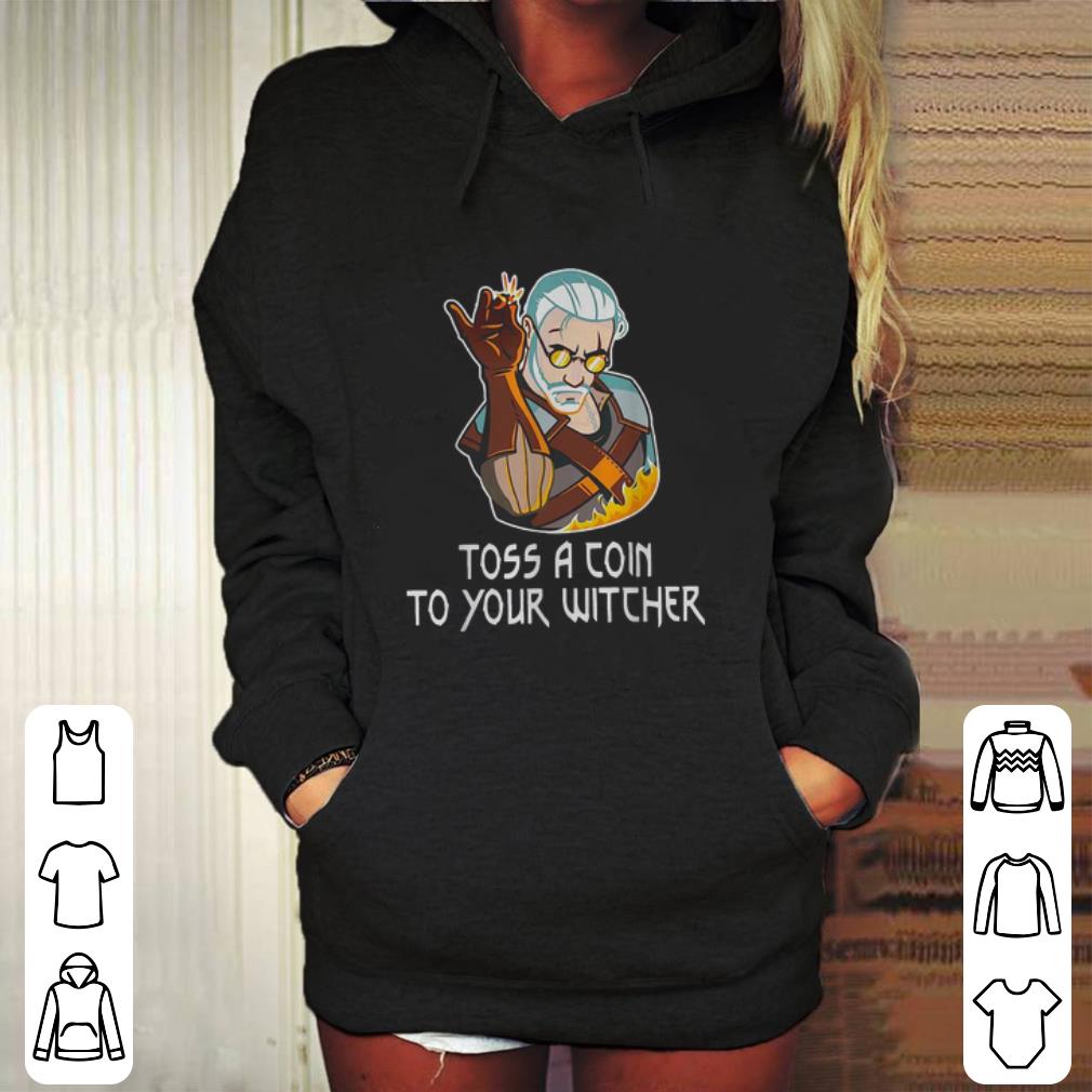 Funny Geralt toss a coin to your Witcher Glem of Rivia The Witcher shirt Funny Geralt toss a coin to your Witcher Glem of Rivia The Witcher shirt 4 - Funny Geralt toss a coin to your Witcher Glem of Rivia The Witcher shirt