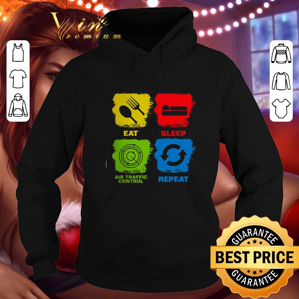 Cool Eat Sleep Air Traffic Control Repeat shirt Cool Eat Sleep Air Traffic Control Repeat shirt 4 1 - Cool Eat Sleep Air Traffic Control Repeat shirt