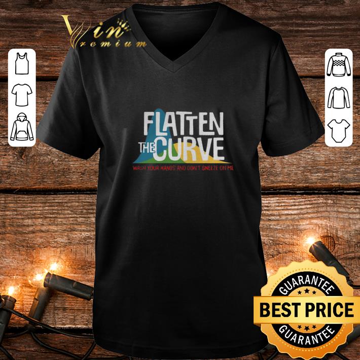 Cool Flatten the curve wash your hands and don't sneeze on me shirt Cool Flatten the curve wash your hands and don t sneeze on me shirt 4 - Cool Flatten the curve wash your hands and don't sneeze on me shirt