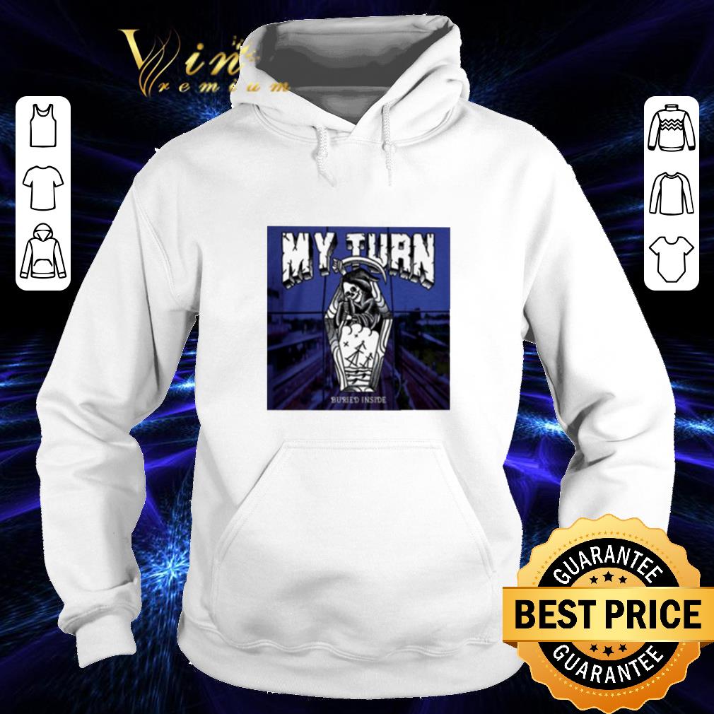 Cool My Turn Buried Inside shirt 4 - Cool My Turn Buried Inside shirt