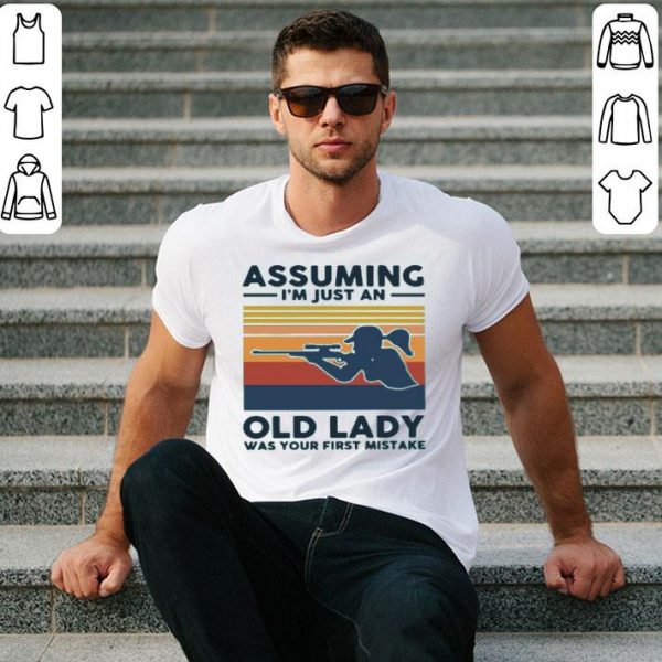 Assuming I’m Just An Old Lady Was Your First Mistake Vintage