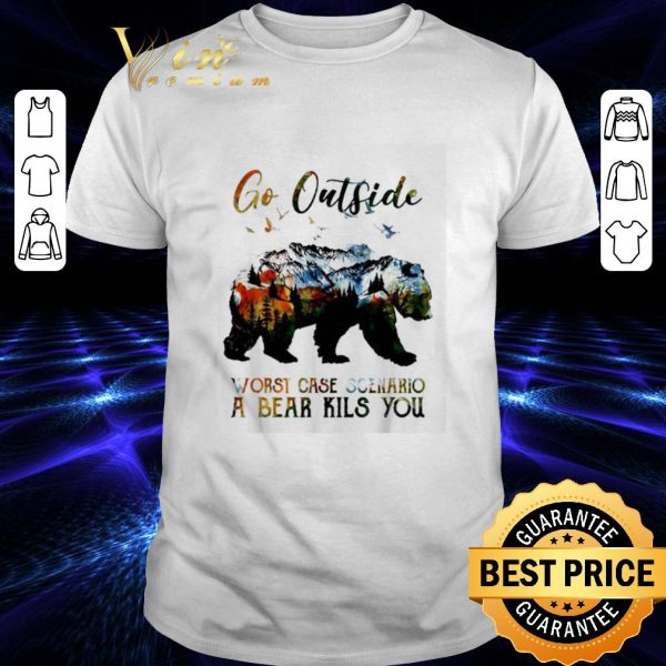 Best Silhouette Go outside worst case scenario a bear kils you shirt