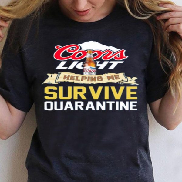 Top Coors Light Helping Me Survive Quarantine Covid-19 shirt