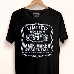 Nice Limited Edition 2020 Mask Maker Essential The Year When Shit Got Real Shirt