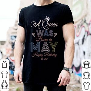 A Queen Was Born In May Happy Birthday To Me