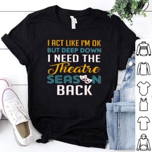 I Need The Theatre Season Back