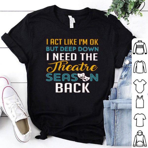 I Need The Theatre Season Back