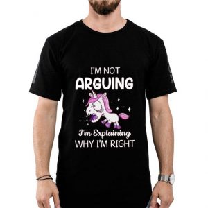 I’m Not Arguing I’m Explaining Why I’m Right