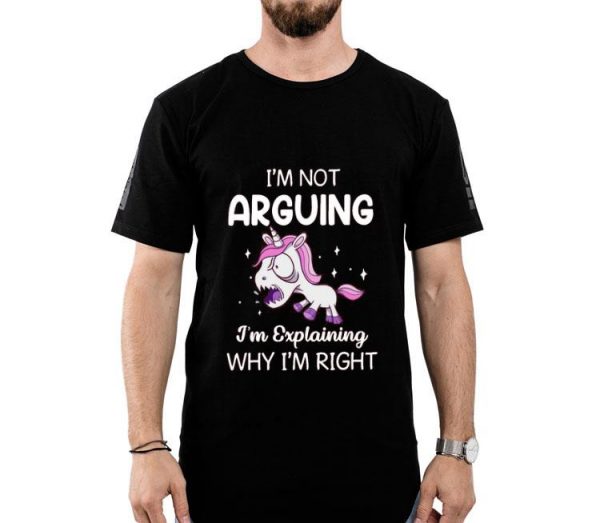 I’m Not Arguing I’m Explaining Why I’m Right