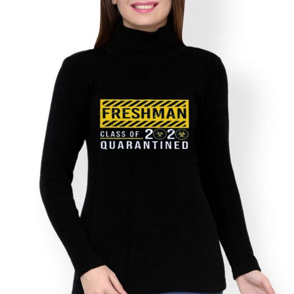 Nice Freshman Class Of The Quarantined Sign shirt