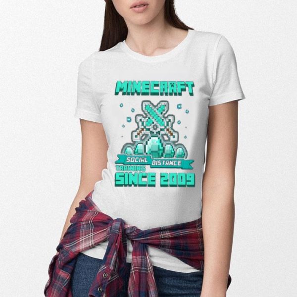 Nice Minecraft Social Distance Training Since 2009 shirt