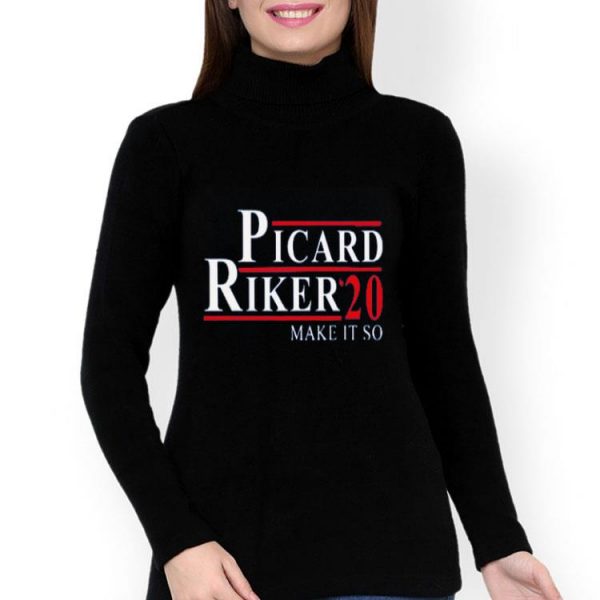 Nice Picard Riker 2020 for President Make It So Funny Shirt