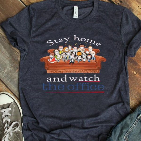 Top Stay Home And Watch The Office shirt