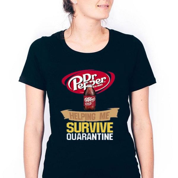 Hot Dr Pepper Est 1885 Helping Me Survive Quarantine shirt