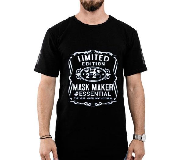 Nice Limited Edition 2020 Mask Maker Essential The Year When Shit Got Real Shirt