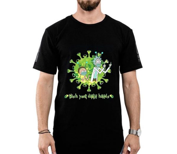 Hot Rick And Morty Wash Your Damn Hands shirt
