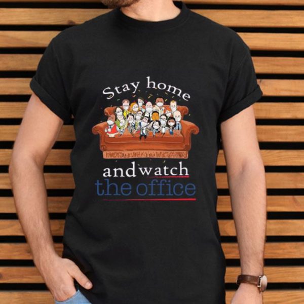 Top Stay Home And Watch The Office shirt
