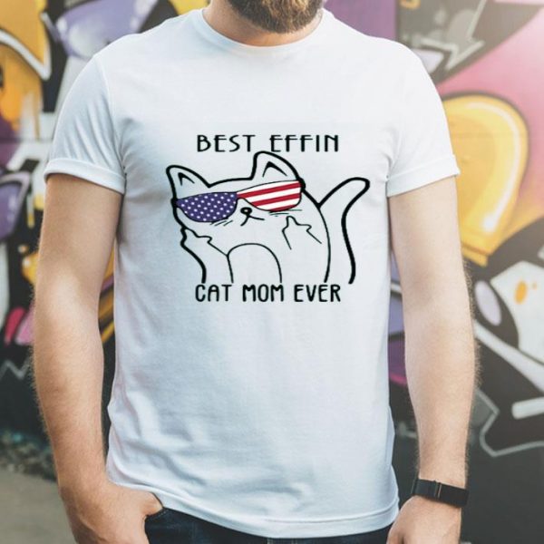 Top Cat Obscene Usa Best Effin Mom Ever shirt