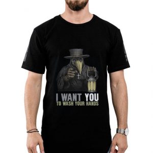 Hot Plague Doctor I Want You To Wash Your Hands shirt