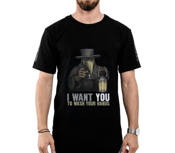 Hot Plague Doctor I Want You To Wash Your Hands shirt