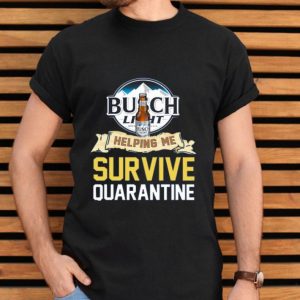 Top Busch Light Helping Me Survive Quarantine Covid 19 shirt
