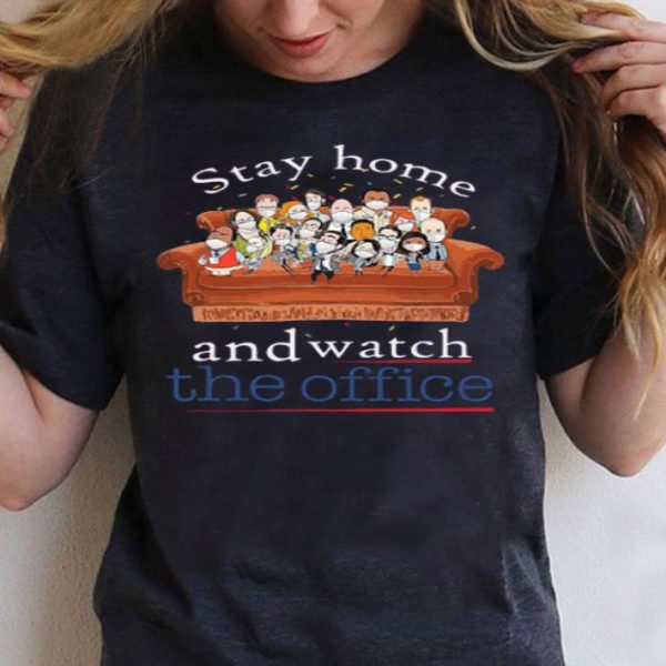 Top Stay Home And Watch The Office shirt
