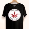 Hot Marijuana Flowers High Life Inhale Exhale Four Twenty shirt