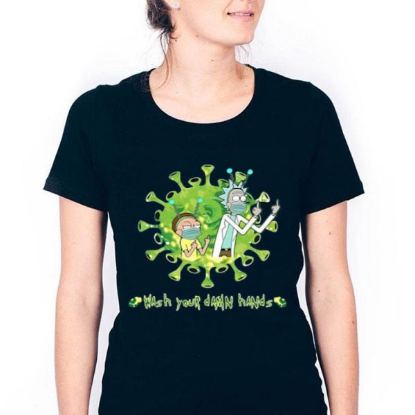 Hot Rick And Morty Wash Your Damn Hands shirt