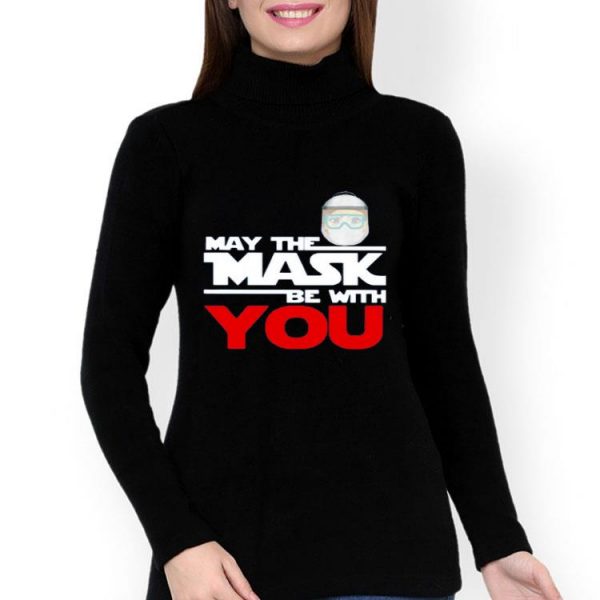 Nice May The Mask Be With You Shirt