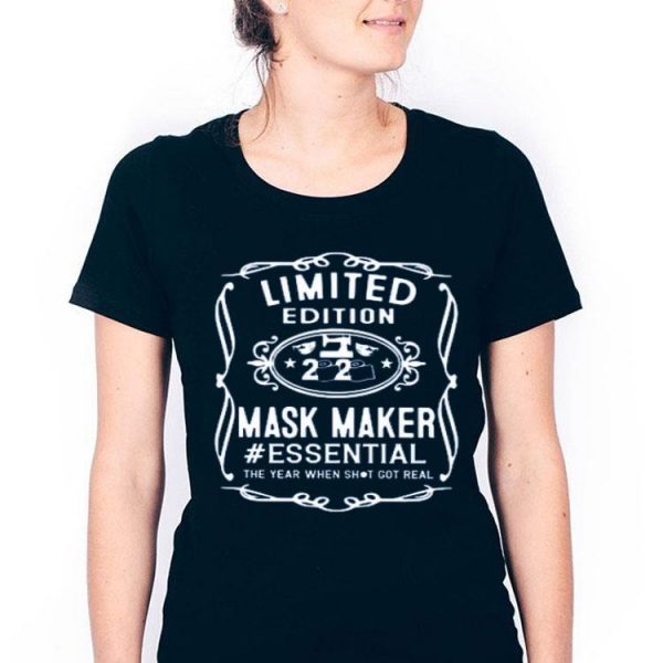 Nice Limited Edition 2020 Mask Maker Essential The Year When Shit Got Real Shirt