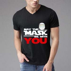 Nice May The Mask Be With You Shirt