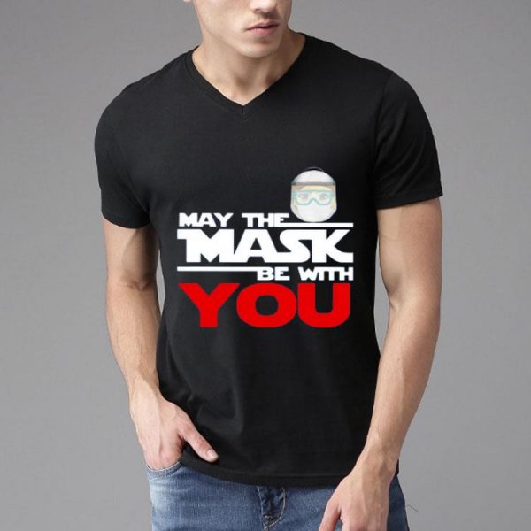 Nice May The Mask Be With You Shirt