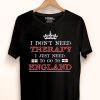 Nice Don’t Need Therapy Just Need To Go To England Shirt