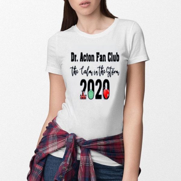 Hot Dr Acton Fan Club The Colon In The Storm 2020 shirt