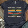 Top Don’t Follow Me I Do Stupid Things Vintage shirt