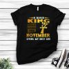 Top A Black King Was Born In November Living My Best Life Shirt
