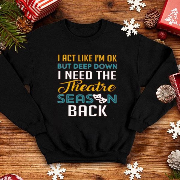 I Need The Theatre Season Back
