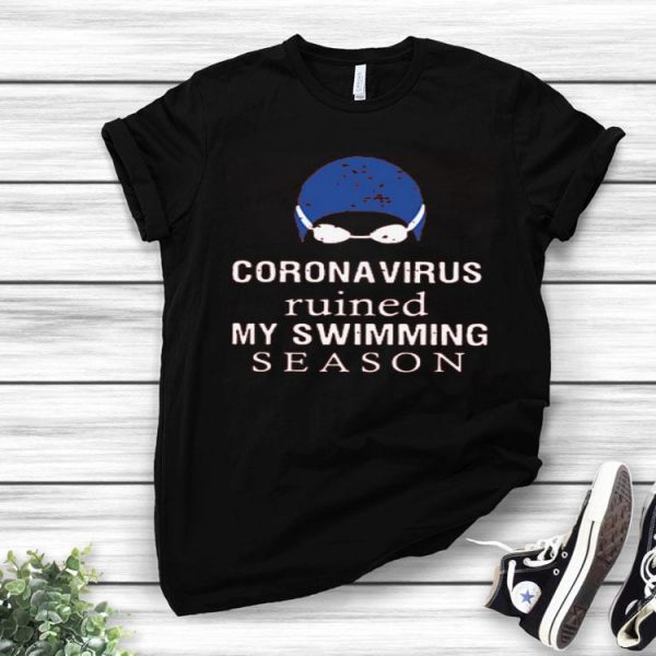 Nice Swimming Coronavirus Ruined Shirt