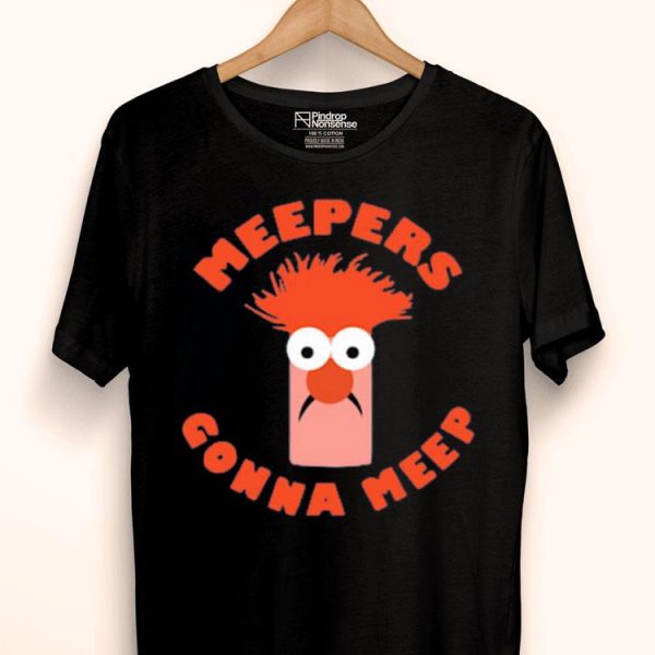 Nice Meepers Gonna Meep Shirt
