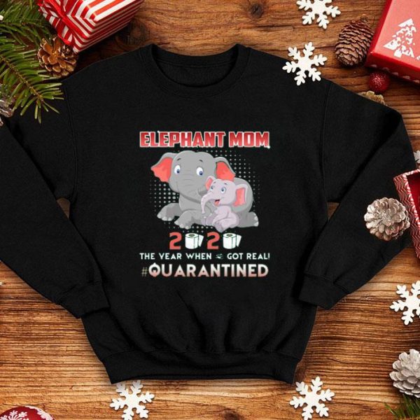 Elephant Mom 2020 The Year When Shit Got Real #Quarantined
