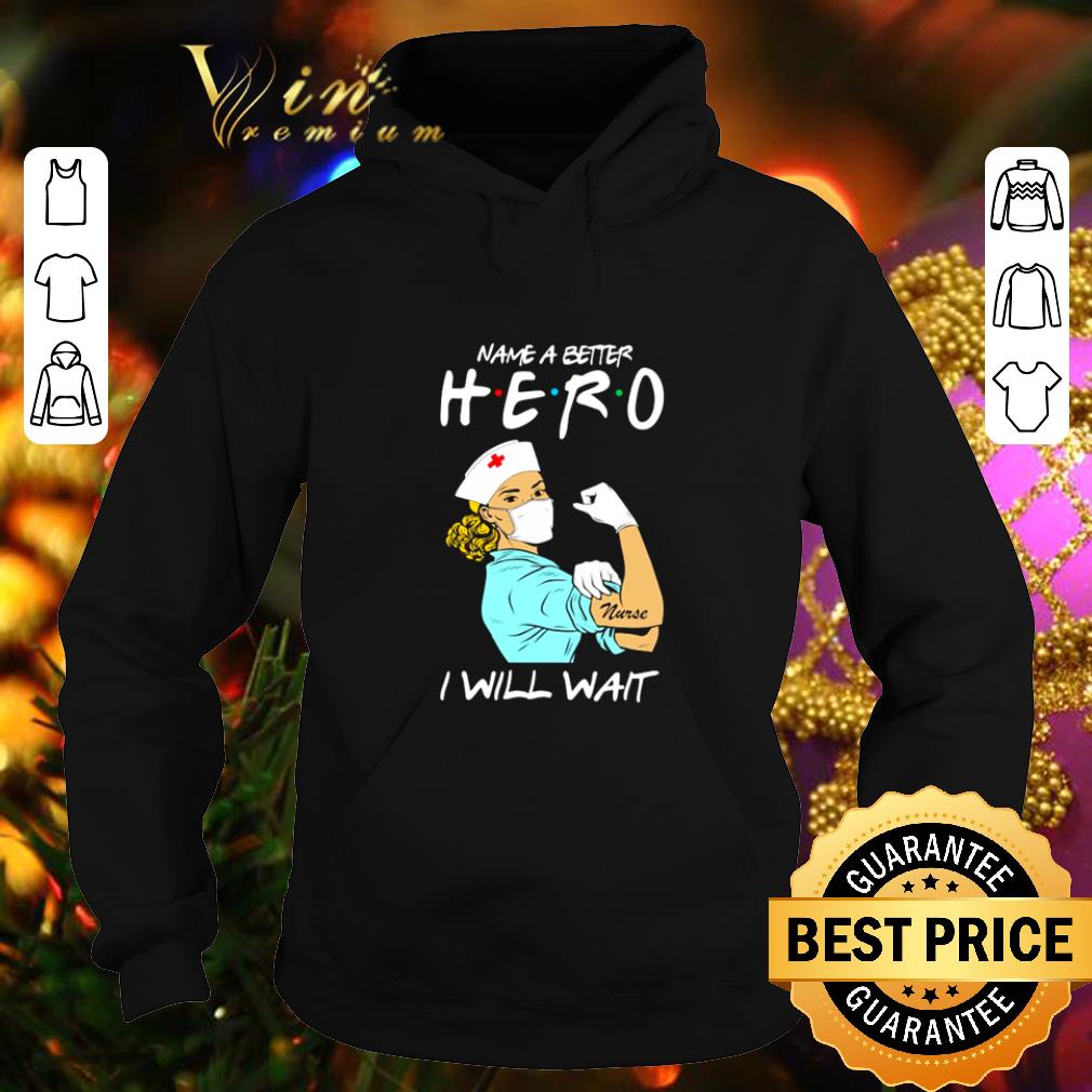 Official Strong nurse name a better hero i will wait Covid-19 shirt b7e35524 official strong nurse name a better hero i will wait covid 19 shirt 4 - Official Strong nurse name a better hero i will wait Covid-19 shirt