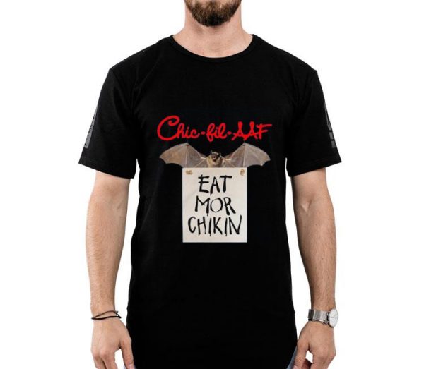 Hot Bat Chic Fil Aaf Eat Mor Chikin shirt