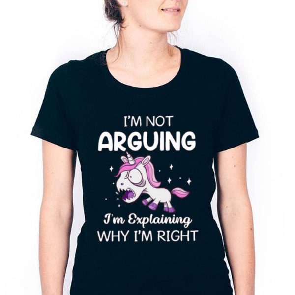 I’m Not Arguing I’m Explaining Why I’m Right