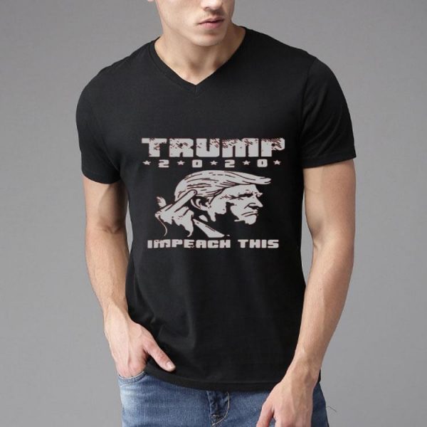 Nice Trump Fuck 2020 Impeach This Shirt