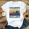 Assuming I’m Just An Old Lady Was Your First Mistake Vintage
