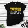 Nice Freshman Class Of The Quarantined Sign shirt